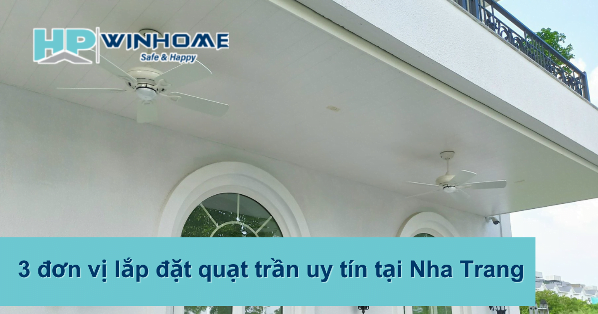 3 đơn vị lắp đặt quạt trần uy tín tại Nha Trang