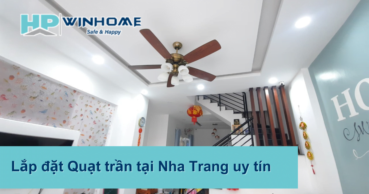 Lắp đặt quạt trần tại nha trang uy tín